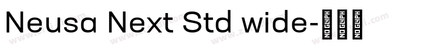 Neusa Next Std wide字体转换 Neusa Next Std wide字体转换
